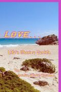 Love...Life's Illusive Zenith - Christian, MR Dudley - Pause for Poetry