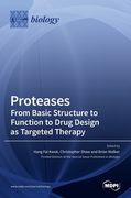 Proteases-From Basic Structure to Function to Drug Design as Targeted Therapy