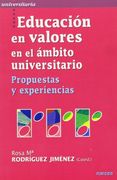Educación en Valores en el Ámbito Universitario. Propuestas y Experiencias (in Spanish)