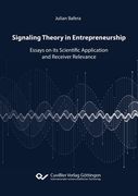 Signaling Theory in Entrepreneurship. Essays on its Scientific Application and Receiver Relevance (en Inglés)