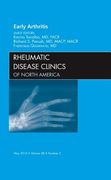 Early Arthritis, an Issue of Rheumatic Disease Clinics: Volume 38-2 (en Inglés)