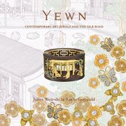 Yewn: Contemporary Art Jewels and the Silk Road (en Inglés)