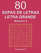 80 Sopas de Letras Letra Grande Número 5