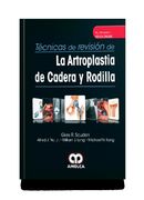 Tecnicas de Revision de la Artroplastia de Cadera y Rodilla + Videos Online