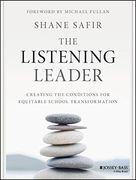 The Listening Leader: Creating the Conditions for Equitable School Transformation (en Inglés)