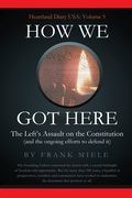 How We Got Here: The Left's Assault on the Constitution (en Inglés)