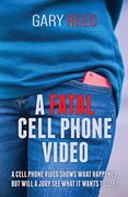 A Fatal Cell Phone Video: A Video Shows What Happened, But Will A Jury See What It Wants To See?