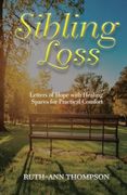Sibling Loss: Letters of Hope With Healing Spaces for Practical Comfort (en Inglés)