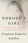Nobody's Girl: A Memoir of Surviving Abuse and Fighting for Justice (en Inglés)