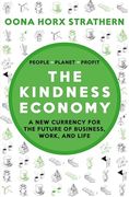 The Kindness Economy a new Currency for the Future of Business, Work, and Life