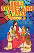 Bible Stories With A Twist (en Inglés)