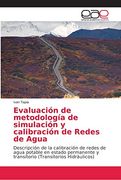 Evaluación de Metodología de Simulación y Calibración de Redes de Agua