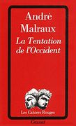 La Tentation de L'occident Malraux, André