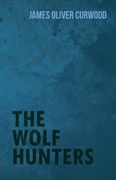 The Wolf Hunters (en Inglés)