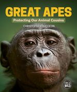 Great Apes: Protecting our Animal Cousins (Orca Wild, 15) (en Inglés)