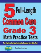 5 Full-Length Common Core Grade 3 Math Practice Tests: The Practice You Need to Ace the Common Core Math Test (en Inglés)