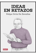 Ideas en Retazos - Felipe Ortiz De Zevallos - Debate