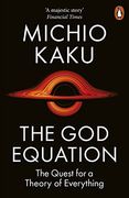 The god Equation: The Quest for a Theory of Everything 