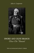 Sword and Olive Branch: Oliver Otis Howard (en Inglés)