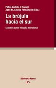 La Brãšjula Hacia el Sur: Estudios Sobre Filosofã­A Meridional (Razã“N y Sociedad)