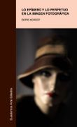 Lo Efímero y lo Perpetuo en la Imagen Fotográfica