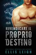 Rivendicare il Proprio Destino: Un romanzo dei mutanti del Feral Breed (en Italiano)