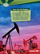 How can we Reduce Fossil Fuel Pollution? (Searchlight Books What can we do About Pollution? ) (en Inglés)