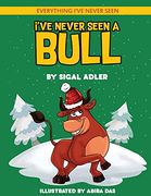 I've Never Seen a Bull: Children's Books to Help Kids Sleep With a Smile (Everything I've Never Seen. Bedtime Book for Kids) (en Inglés)