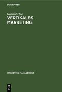 Vertikales Marketing: Marktstrateg. Partnerschaft Zwischen Industrie u. Handel. Marketing-Management; 2 (en Alemán)