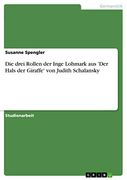Die Drei Rollen der Inge Lohmark aus 'der Hals der Giraffe' von Judith Schalansky (en Alemán)