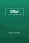 Parkways, Greenways, Riverways: A Partnership for Beauty and Progress (en Inglés)