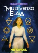 Multiverso Elaia. Metanoia