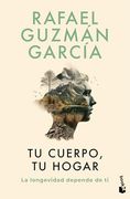 Tu Cuerpo, tu Hogar. La Longevidad Depende de ti: Los Hábitos Determinan Nuestra Salud hoy y Mañana