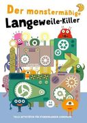 Der Monstermäßige Langeweile-Killer