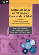 Análisis de Datos en Psicología y Ciencias de la Salud. Volumen i: Exploración de Datos y Fundamentos Probabilísticos (Eos Universitaria)