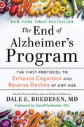 The end of Alzheimer'S Program: The First Protocol to Enhance Cognition and Reverse Decline at any age (en Inglés)