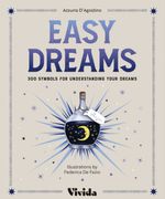 Dreams & Symbols: 300 Simple Ways to Decode Your Dreams (en Inglés)