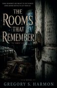 The Rooms That Remember (en Inglés)