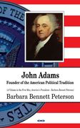 John Adams, Founder of the American Political Tradition (First Men, America's Presidents)