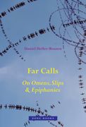 Far Calls. On Omens, Slips, & Epiphanies (en Inglés)
