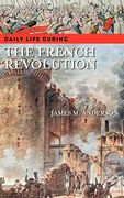 Daily Life During the French Revolution (en Inglés)