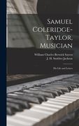 Samuel Coleridge-Taylor, Musician: His Life and Letters (en Inglés)