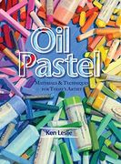 Oil Pastel: Materials and Techniques for Today'S Artist (en Inglés)
