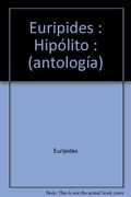 Euripides : Hipólito : (antología)