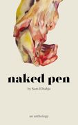 Naked Pen: An Anthology (en Inglés)