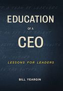 Education of a Ceo: Lessons for Leaders (en Inglés)