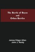 The Battle Of Bayan And Other Battles (en Inglés)