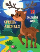 Spring Animals Coloring Book: Coloring Book with Cute Animals, Easy Spring Scenes, and Fun for Relaxation (Springtime Coloring Books for Kids) (en Inglés)