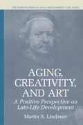 Aging, Creativity and Art: A Positive Perspective on Late-Life Development