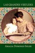 Las Grandes Virtudes: Cuentos Para Niños